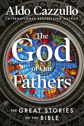 Cover of The God of Our Fathers: The Great Stories of the Bible