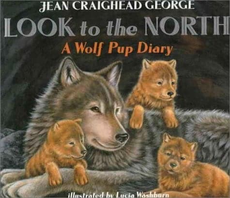 Cover of Look to the North: A Wolf Pup Diary