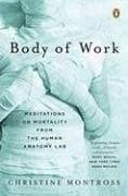 Cover of Body of Work: Meditations on Mortality from the Human Anatomy Lab