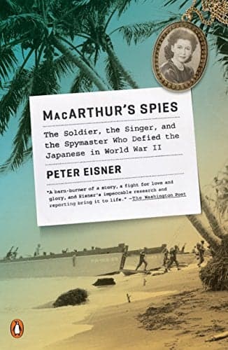 Cover of MacArthur's Spies: The Soldier, the Singer, and the Spymaster Who Defied the Japanese in World War II