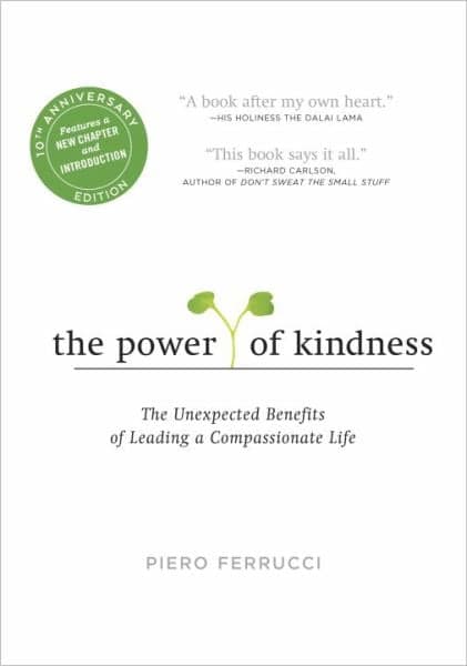 Cover of The Power of Kindness: The Unexpected Benefits of Leading a Compassionate Life (Tenth Anniversary Edition)
