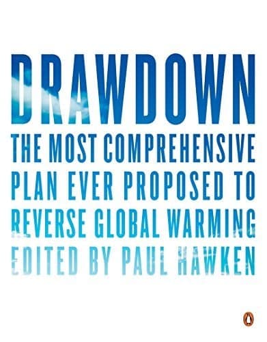 Cover of Drawdown: The Most Comprehensive Plan Ever Proposed to Reverse Global Warming