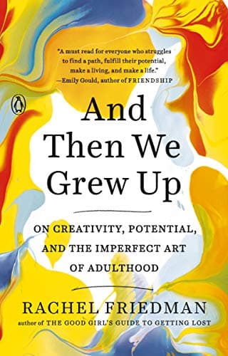 Cover of And Then We Grew Up: On Creativity, Potential, and the Imperfect Art of Adulthood