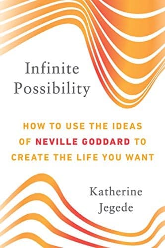 Cover of Infinite Possibility: How to Use the Ideas of Neville Goddard to Create the Life You Want