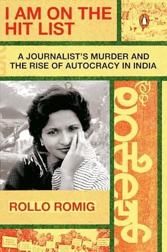 Cover of I Am on the Hit List: A Journalist's Murder and the Rise of Autocracy in India
