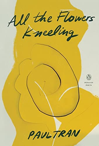 Cover of All the Flowers Kneeling (Penguin Poets)