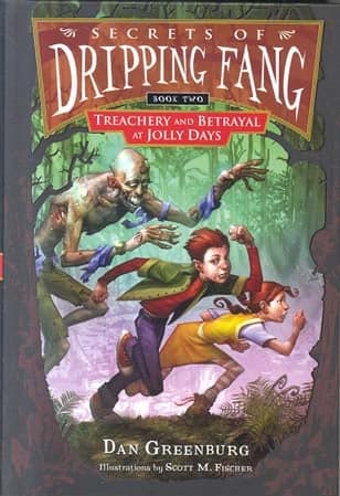 Cover of Treachery And Betrayal At Jolly Days (Secrets Of Dripping Fang, Bk. 2)
