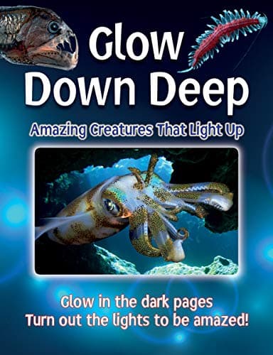 Cover of Glow Down Deep: Amazing Creatures That Light Up