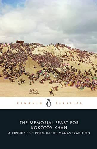 Cover of The Memorial Feast for Kökötöy Khan: A Kirghiz Epic Poem in the Manas Tradition (Penguin Classics)