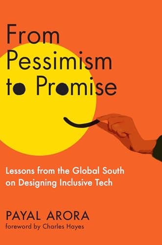 Cover of From Pessimism to Promise: Lessons From the Global South on Designing Inclusive Tech
