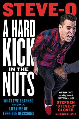 Cover of A Hard Kick in the Nuts: What I've Learned From a Lifetime of Terrible Decisions
