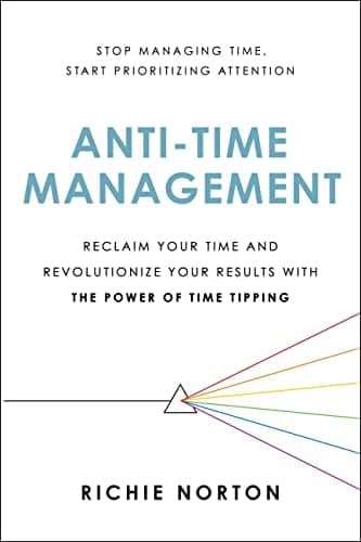 Cover of Anti-Time Management: Reclaim Your Time and Revolutionize Your Results with the Power of Time Tipping