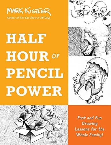 Cover of Half Hour of Pencil Power: Fast and Fun Drawing Lessons for the Whole Family!