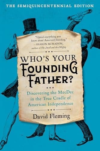 Cover of Who's Your Founding Father? Discovering the MecDec in the True Cradle of American Independence