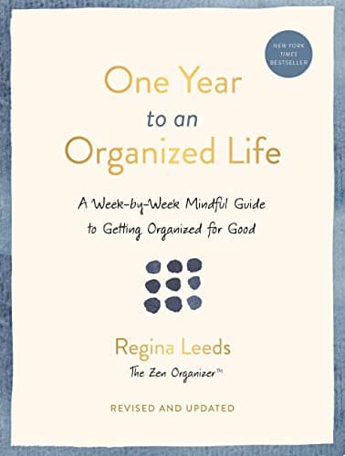 Cover of One Year to an Organized Life: A Week-By-Week Mindful Guide to Getting Organized for Good