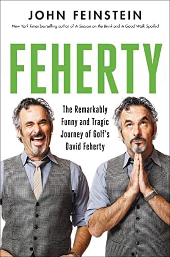 Cover of Feherty: The Remarkably Funny and Tragic Journey of Golf's David Feherty
