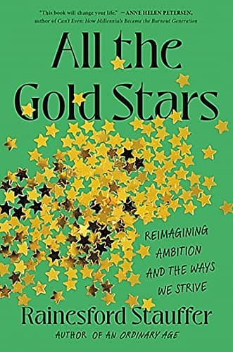 Cover of All the Gold Stars: Reimagining Ambition and the Ways We Strive