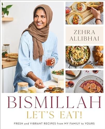 Cover of Bismillah: Let's Eat! Fresh and Vibrant Recipes From my Family to Yours