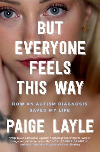 Cover of But Everyone Feels This Way: How an Autism Diagnosis Saved My Life
