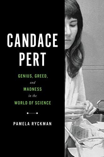 Cover of Candace Pert: Genius, Greed, and Madness in the World of Science