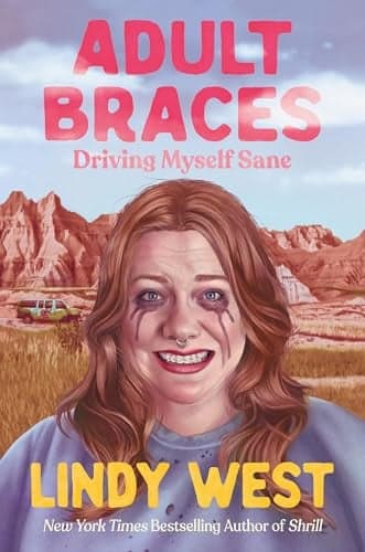 Cover of Adult Braces: Driving Myself Sane