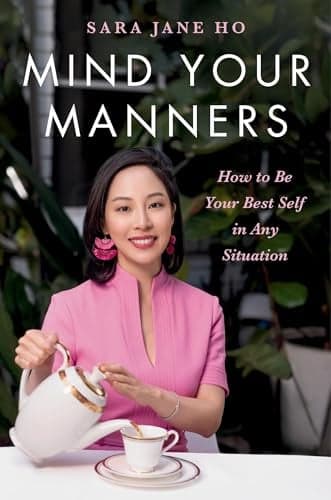 Cover of Mind Your Manners: How to Be Your Best Self in Any Situation
