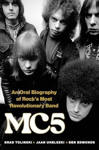 Cover of MC5: An Oral Biography of Rock’s Most Revolutionary Band