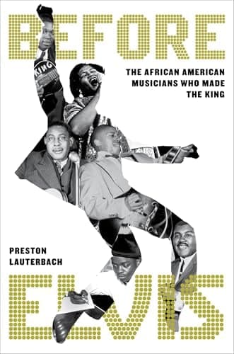Cover of Before Elvis: The African American Musicians Who Made the King