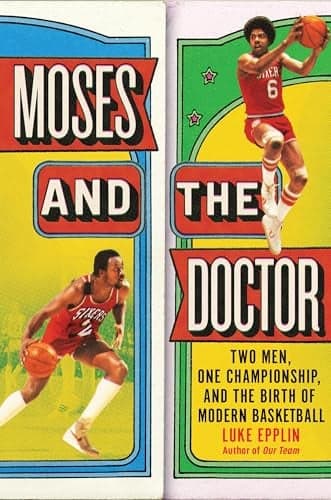Cover of Moses and the Doctor: Two Men, One Championship, and the Birth of Modern Basketball