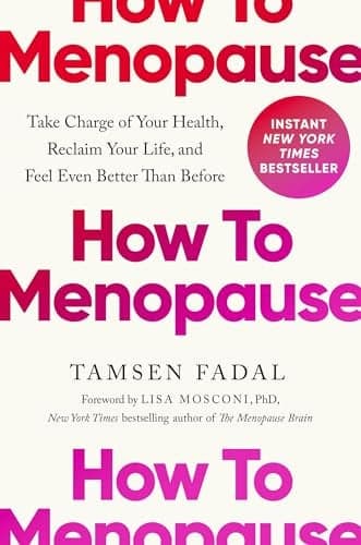 Cover of How to Menopause: Take Charge of Your Health, Reclaim Your Life, and Feel Even Better than Before