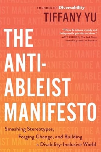 Cover of The Anti-Ableist Manifesto: Smashing Stereotypes, Forging Change, and Building a Disability-Inclusive World