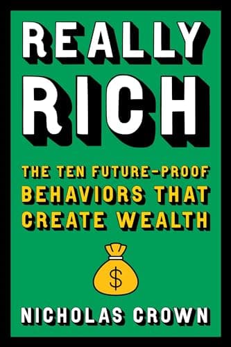Cover of Really Rich: The Ten Future-Proof Behaviors That Create Wealth