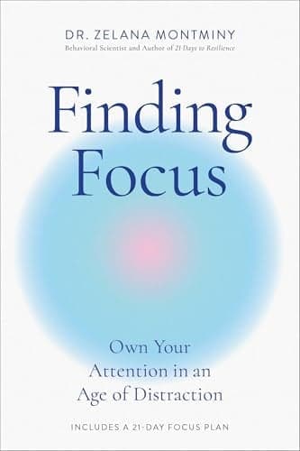 Cover of Finding Focus: Own Your Attention in an Age of Distraction