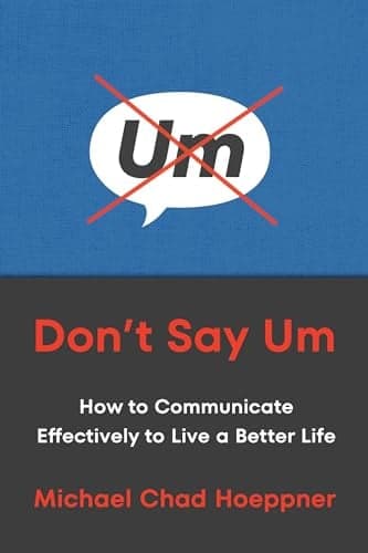 Cover of Don't Say Um: How to Communicate Effectively to Live a Better Life