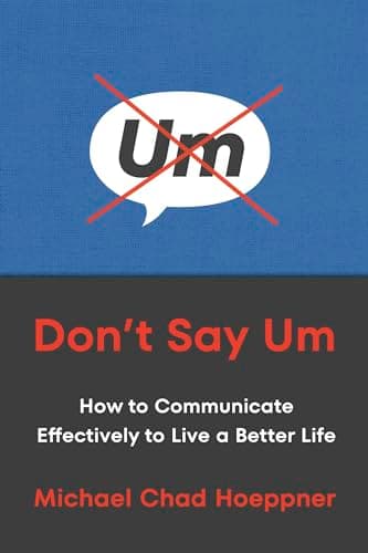 Cover of Don't Say Um: How to Communicate Effectively to Live a Better Life