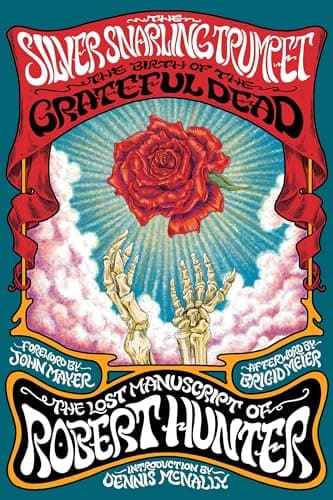 Cover of The Silver Snarling Trumpet: The Birth of the Grateful Dead—The Lost Manuscript of Robert Hunter