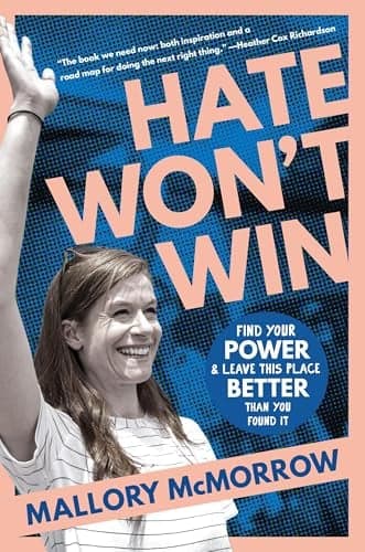 Cover of Hate Won't Win: Find Your Power and Leave This Place Better Than You Found It