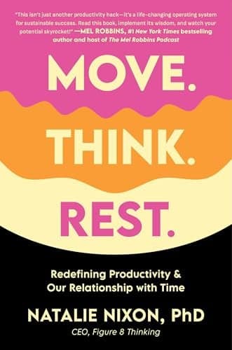 Cover of Move. Think. Rest.: Redefining Productivity & Our Relationship With Time