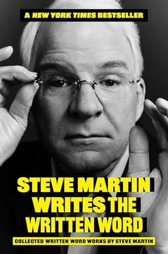 Cover of Steve Martin Writes the Written Word: Collected Written Word Works