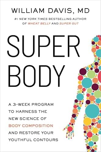 Cover of Super Body: A 3-Week Program to Harness the New Science of Body Composition and Restore Your Youthful Contours