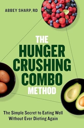 Cover of The Hunger Crushing Combo Method: The Simple Secret to Eating Well Without Ever Dieting Again