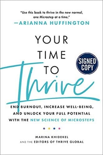 Cover of Your Time to Thrive: End Burnout, Increase Well-Being, and Unlock Your Full Potential With the New Science of Microsteps