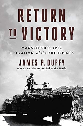 Cover of Return to Victory: MacArthur's Epic Liberation of the Philippines
