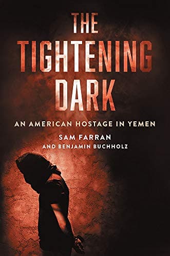 Cover of The Tightening Dark: An American Hostage in Yemen