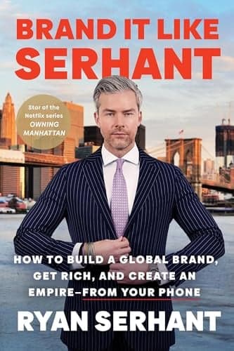 Cover of Brand It Like Serhant: How to Build a Global Brand, Get Rich, and Create an Empire––From Your Phone