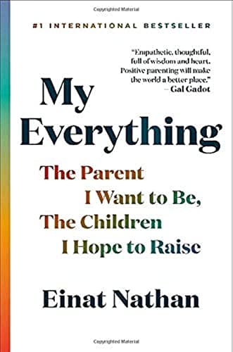 Cover of My Everything: The Parent I Want to Be, The Children I Hope to Raise