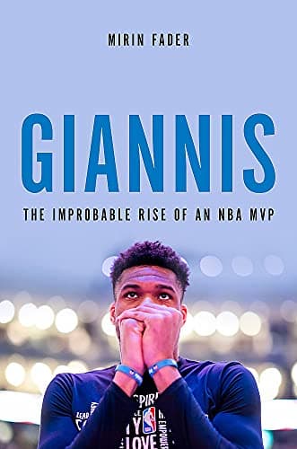 Cover of Giannis: The Improbable Rise of an NBA MVP