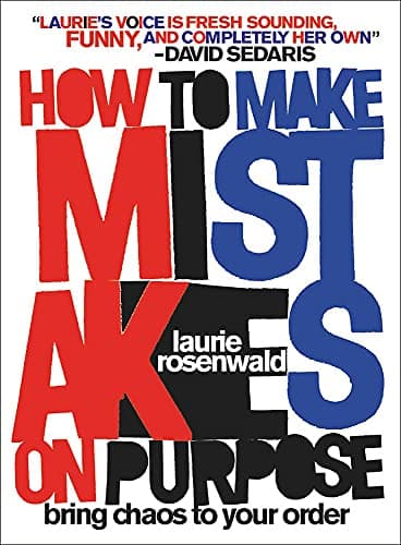 Cover of How to Make Mistakes On Purpose: Bring Chaos to Your Order