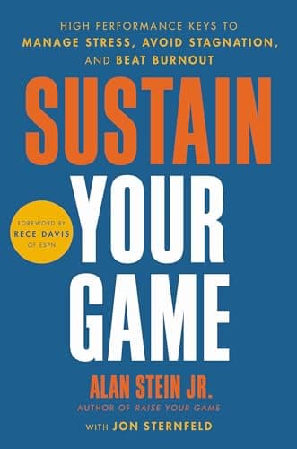 Cover of Sustain Your Game: High Performance Keys to  Manage Stress, Avoid Stagnation, and Beat Burnout