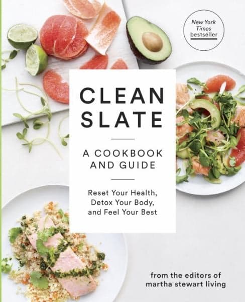 Cover of Clean Slate: A Cookbook and Guide: Reset Your Health, Detox Your Body, and Feel Your Best